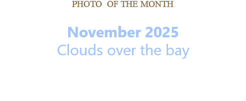 PHOTO OF THE MONTH November 2025 Clouds over the bay   